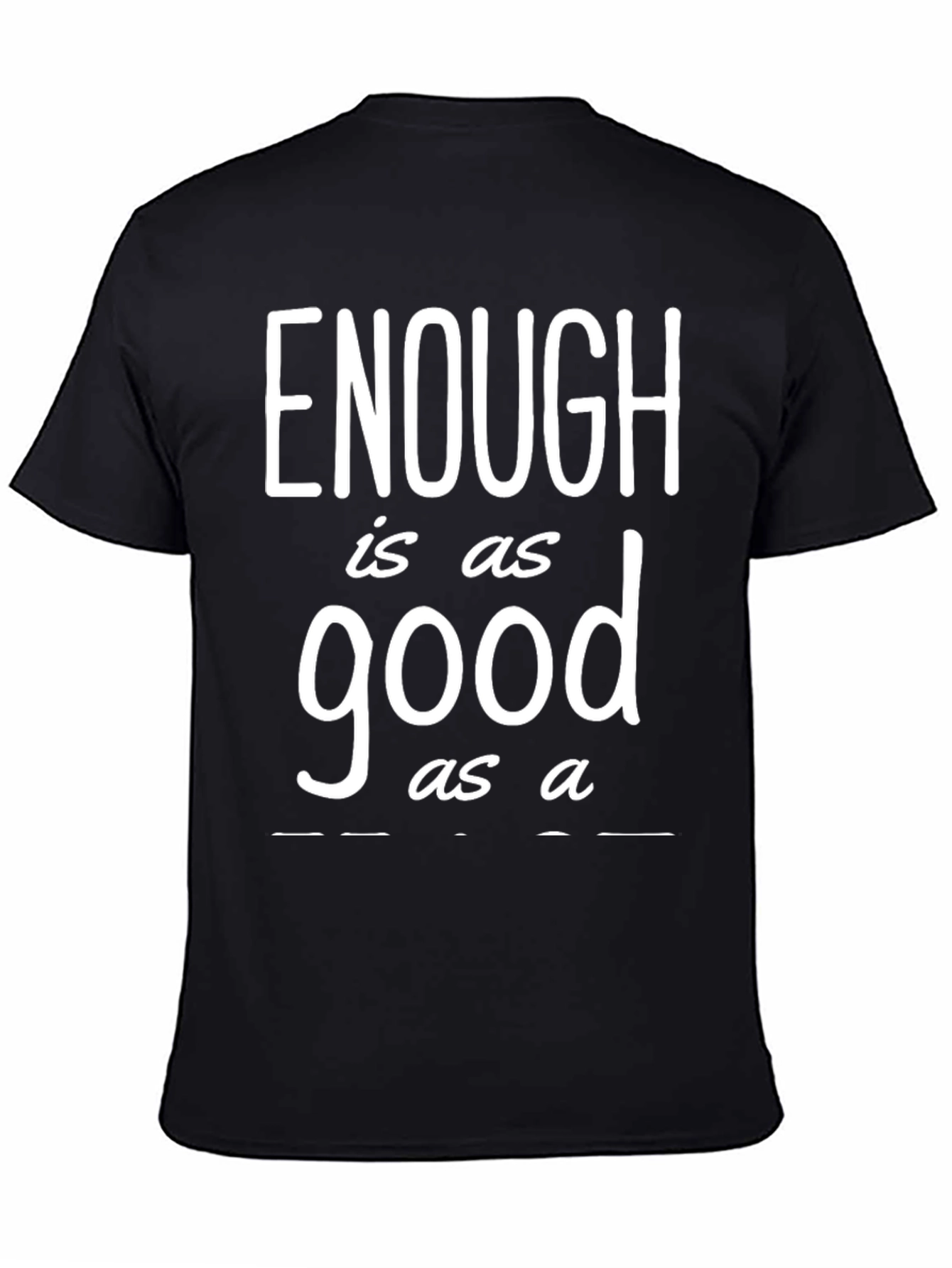 Enough is as Good as a T-Shirt