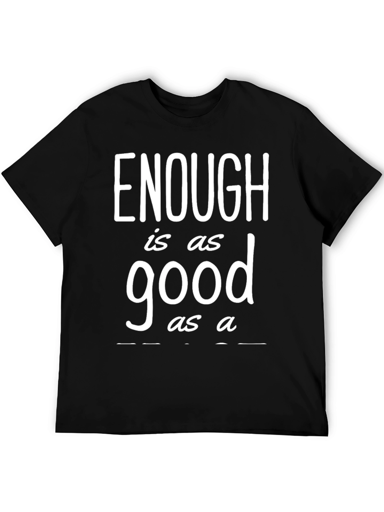 Enough is as Good as a T-Shirt