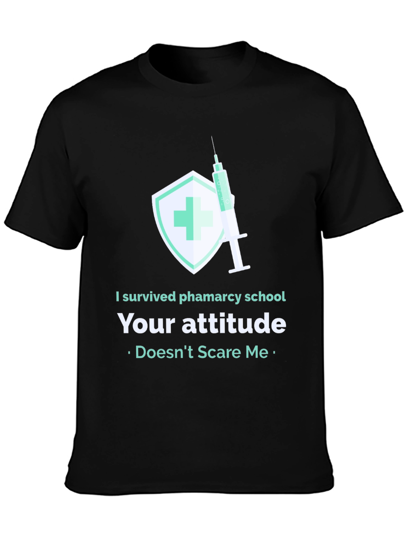 Pharmacy School Survivor T-Shirt - Attitude Proof Tee