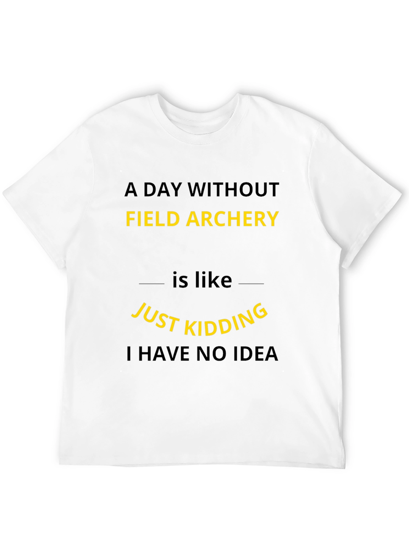 Field Archery Humor T-Shirt