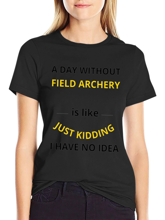Field Archery Humor T-Shirt