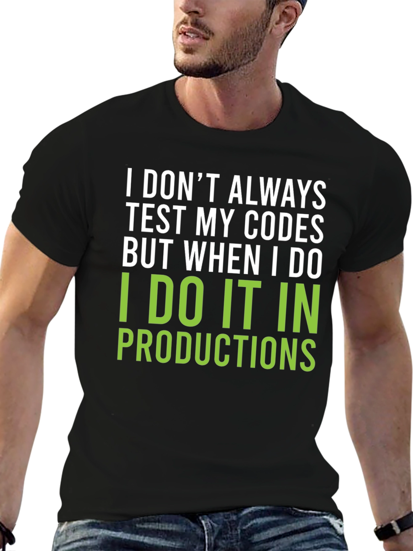 I Dont Always Test My Codes T-Shirt