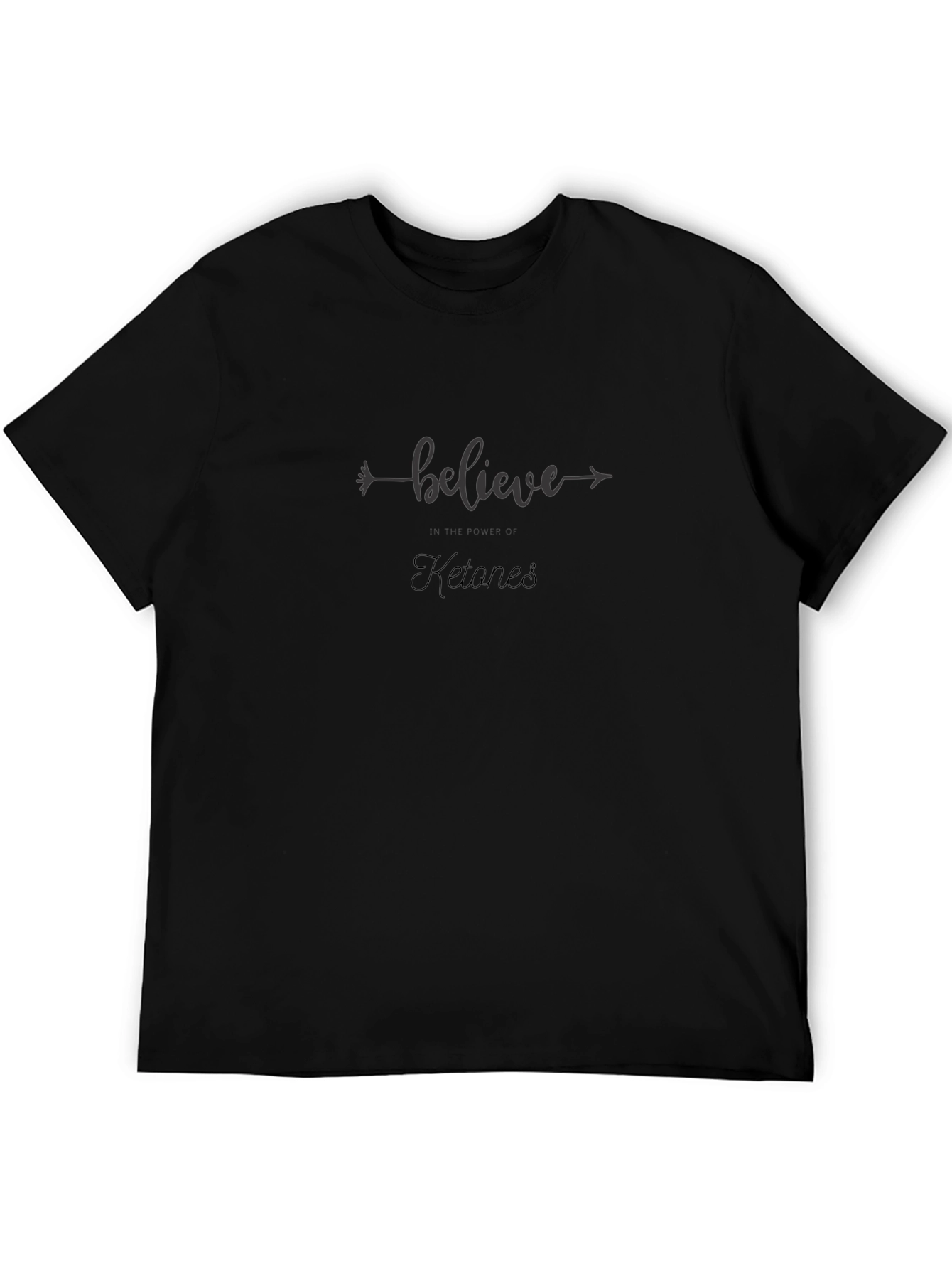 Believe in Your Ketones Black T-Shirt