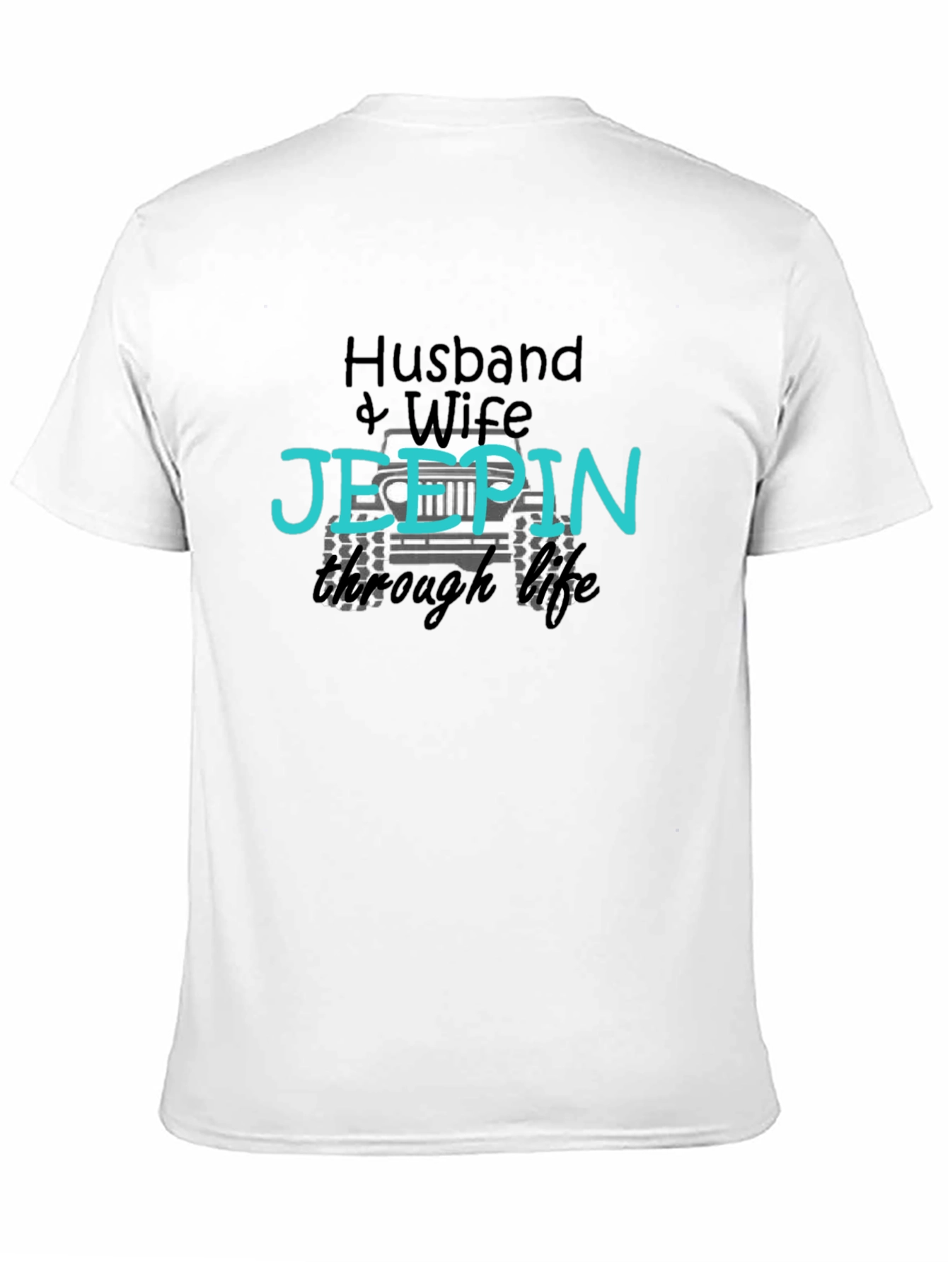 Husband & Wife Jeepin Through Life T-Shirt