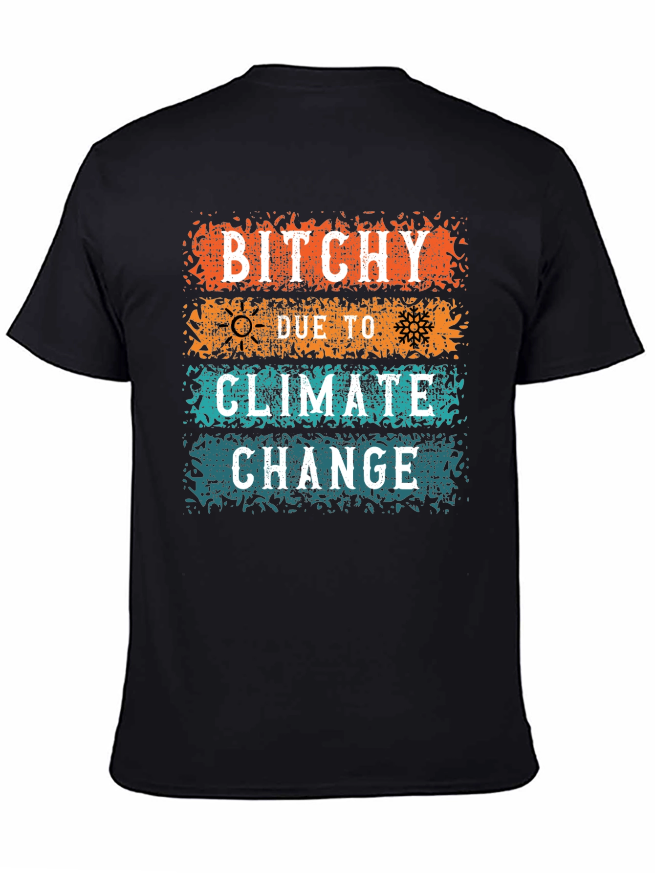 Bitchy Climate Change Graphic Tee