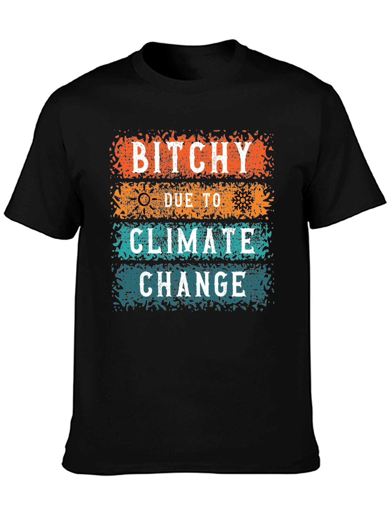 Bitchy Climate Change Graphic Tee