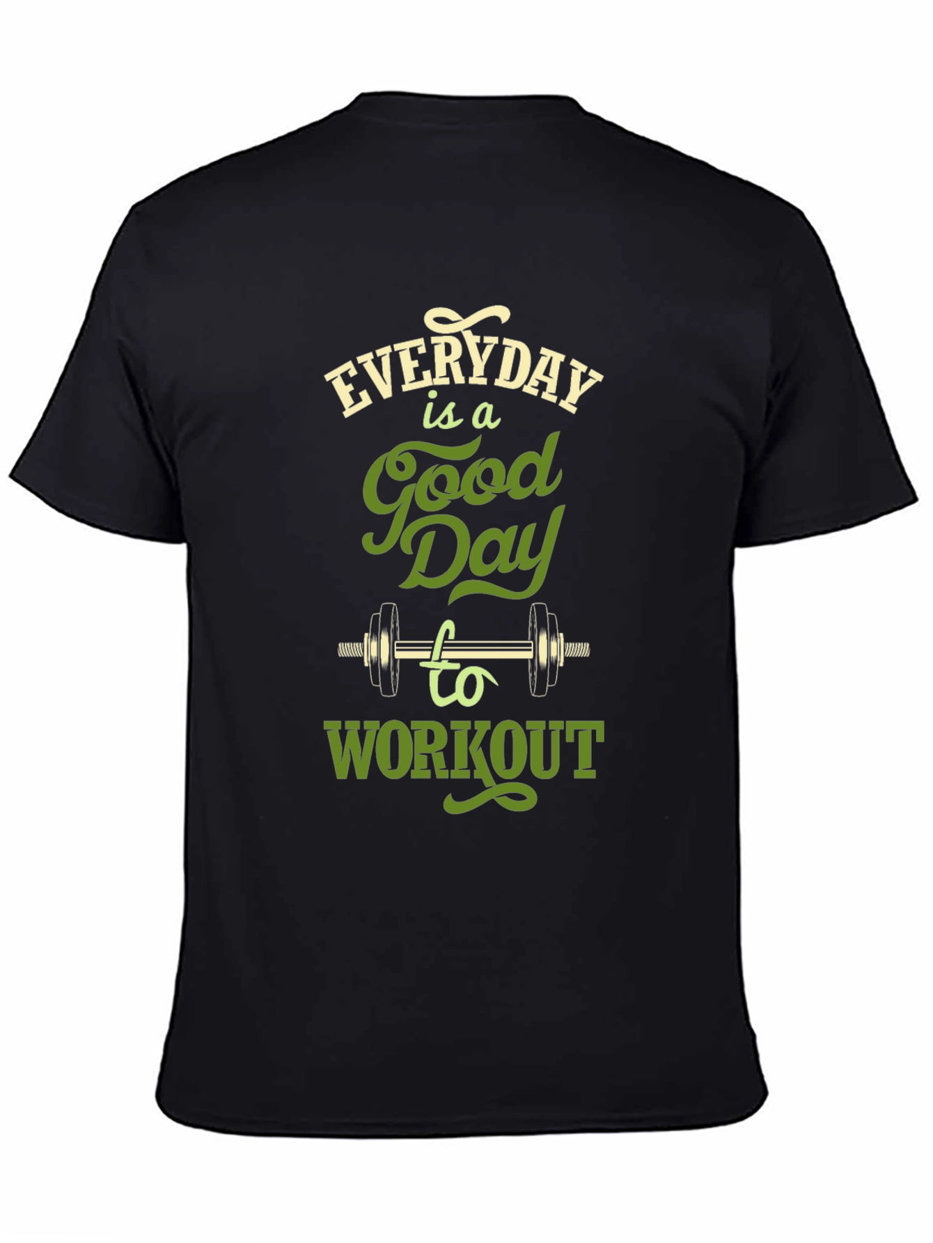 Everyday is a Good Day to Workout T-Shirt