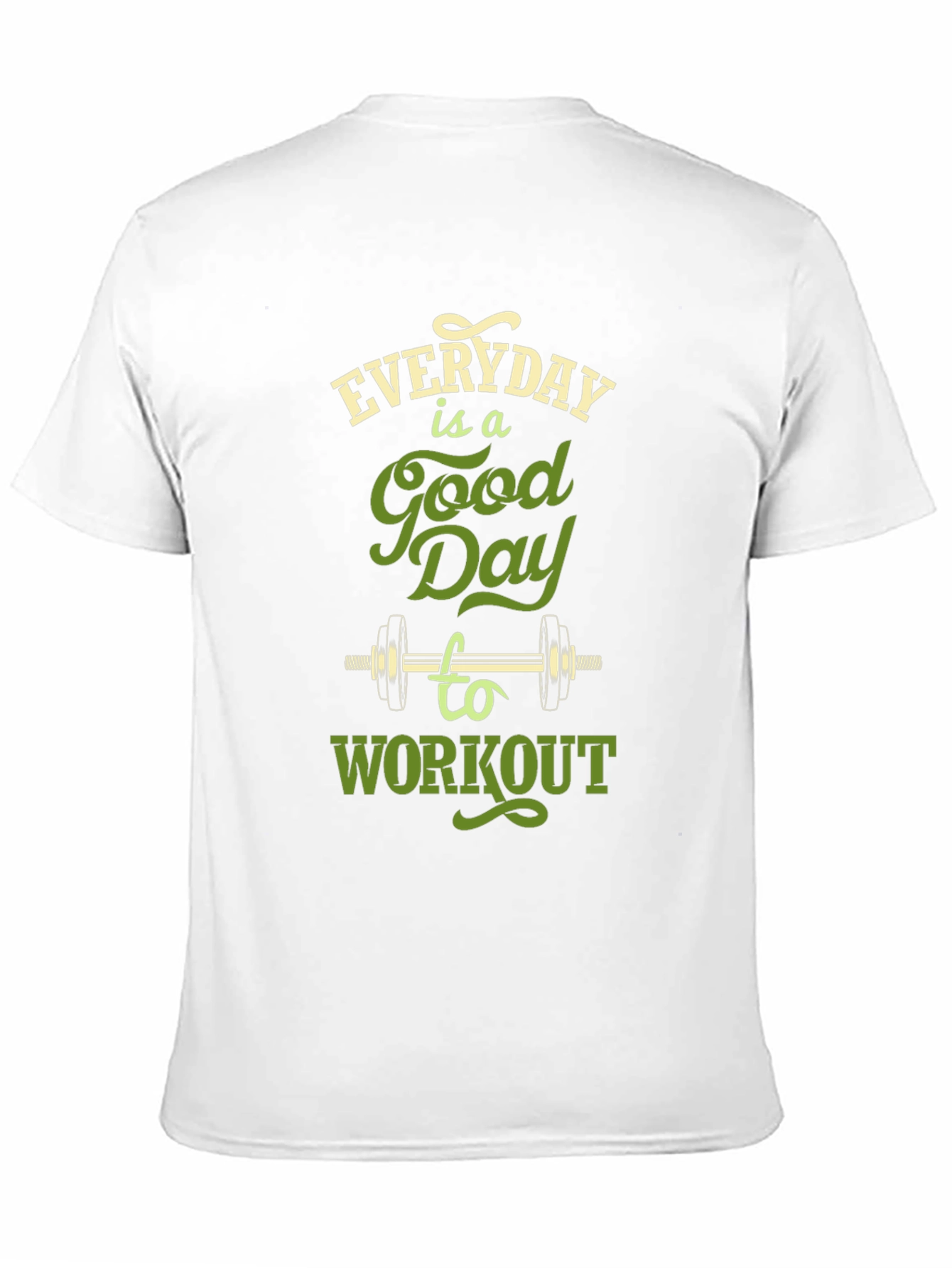 Everyday is a Good Day to Workout T-Shirt