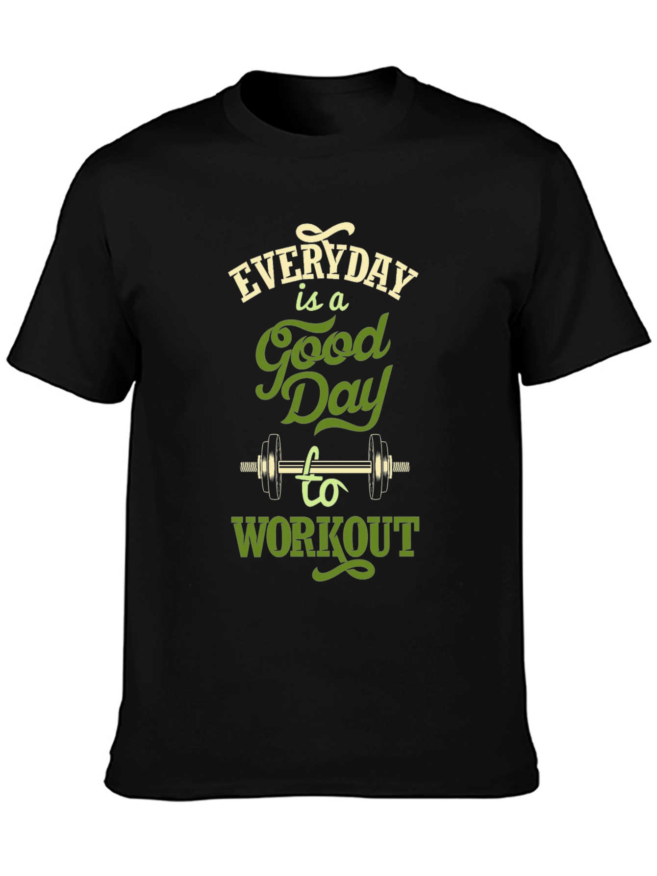Everyday is a Good Day to Workout T-Shirt
