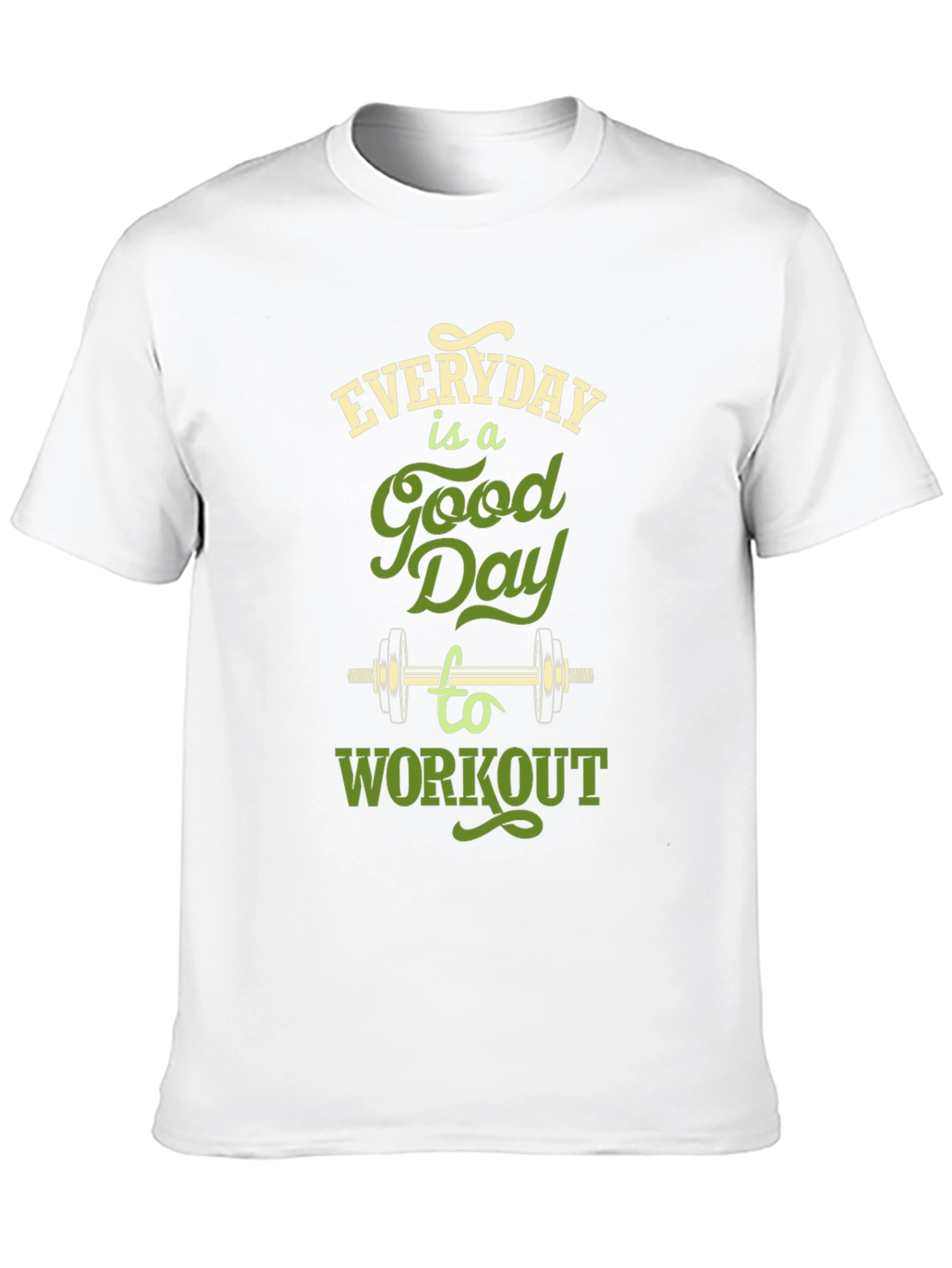 Everyday is a Good Day to Workout T-Shirt