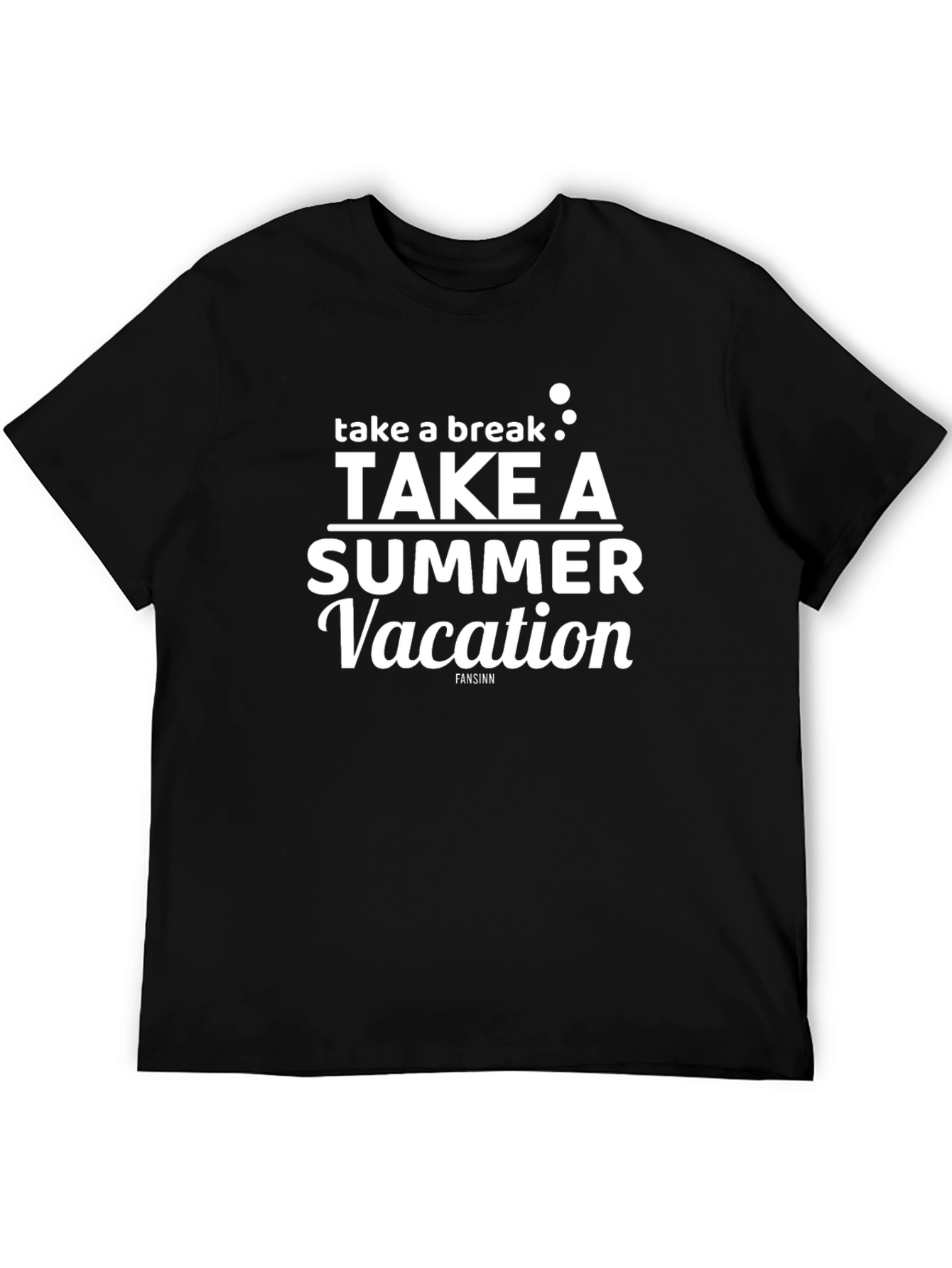 Take a Break Summer Vacation T-Shirt