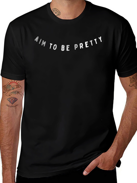 Aim to Be Pretty Black T-Shirt