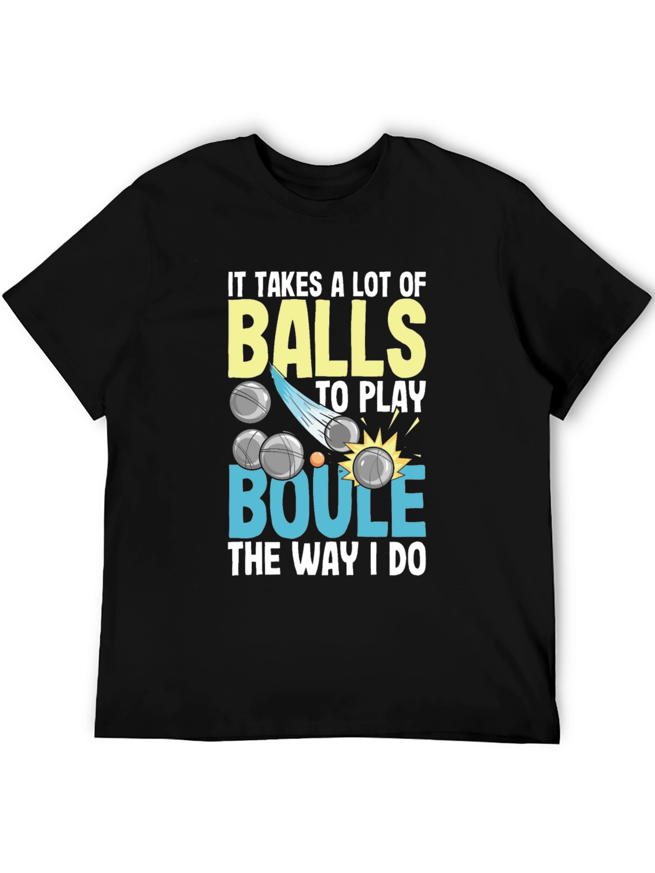 It Takes Balls Boule T-Shirt