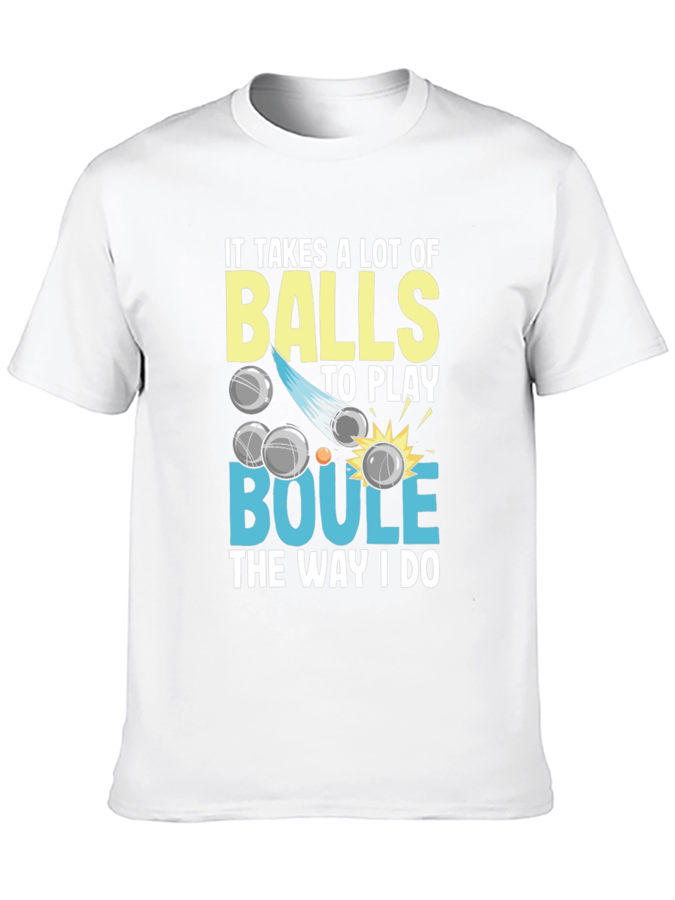 It Takes Balls Boule T-Shirt