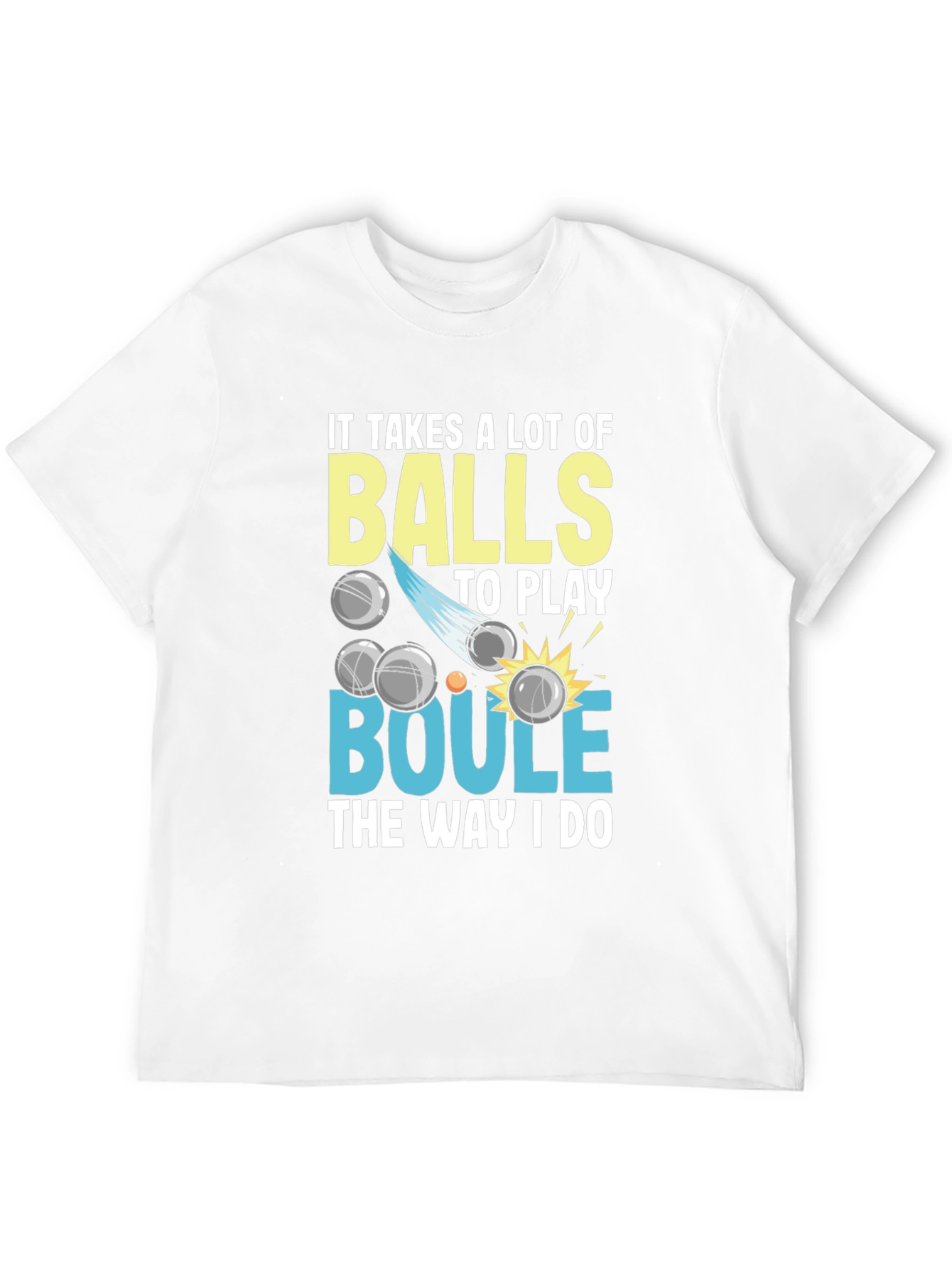 It Takes Balls Boule T-Shirt