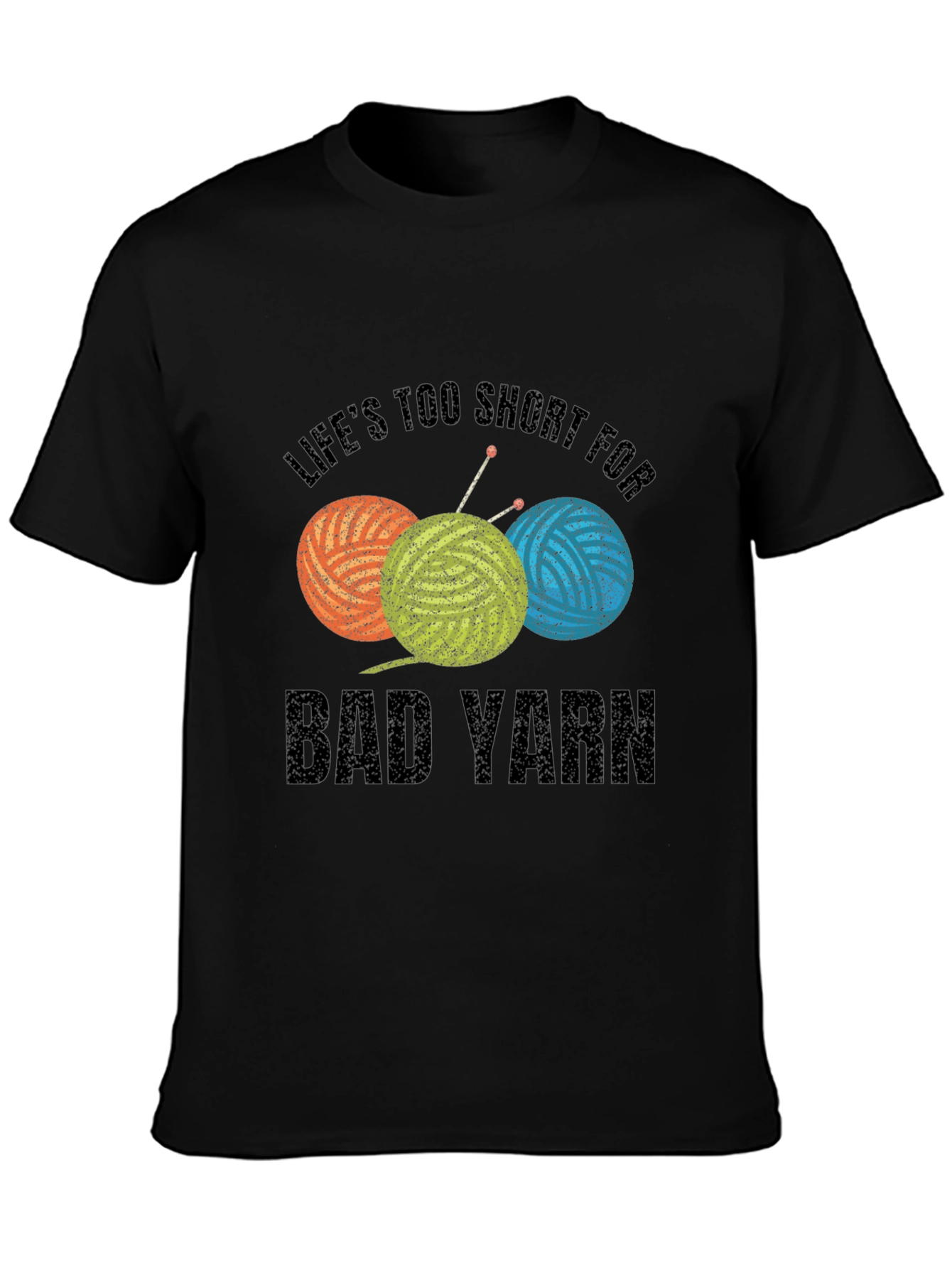 Lifes Too Short For Bad Yarn T-Shirt