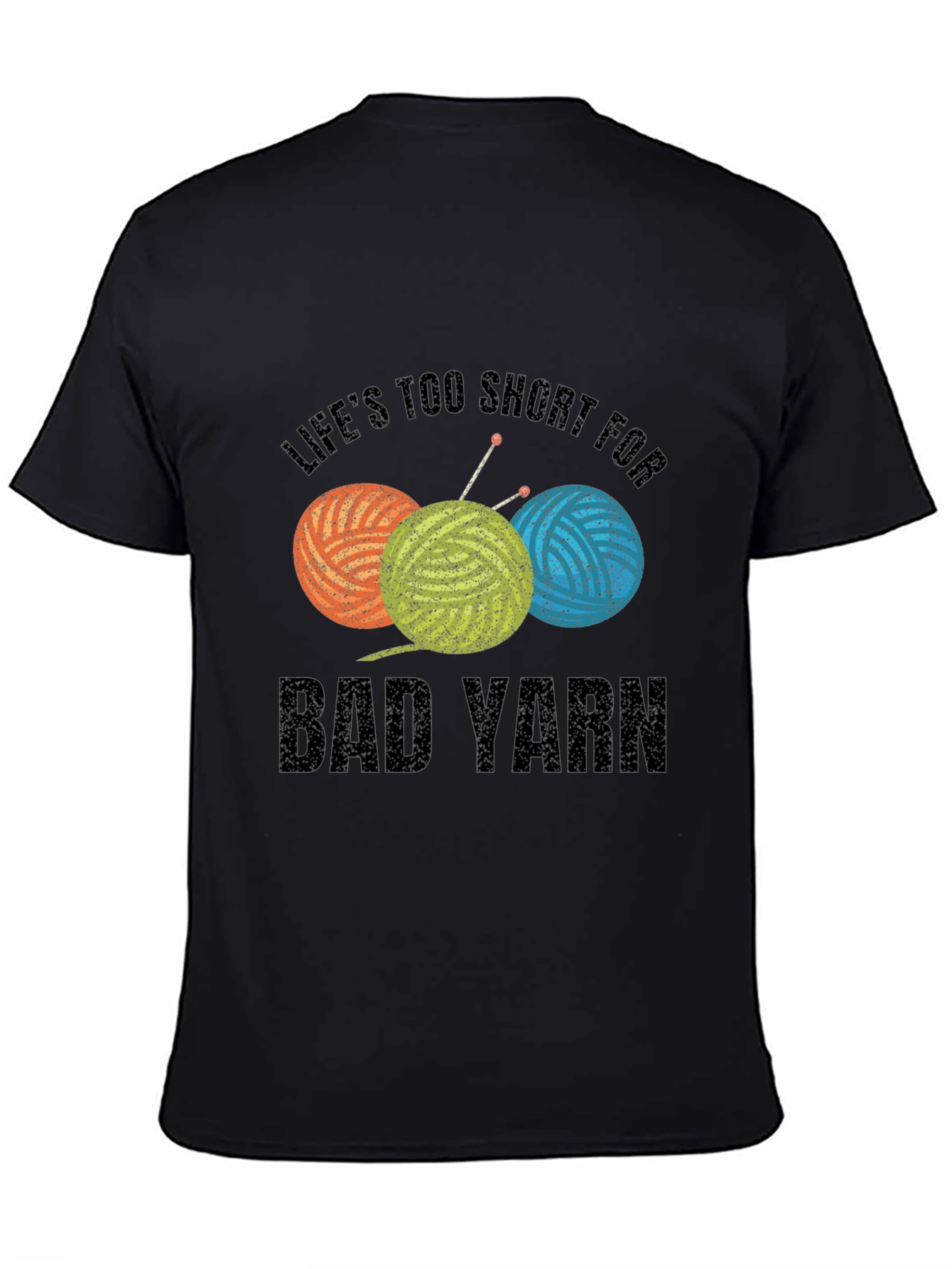 Lifes Too Short For Bad Yarn T-Shirt