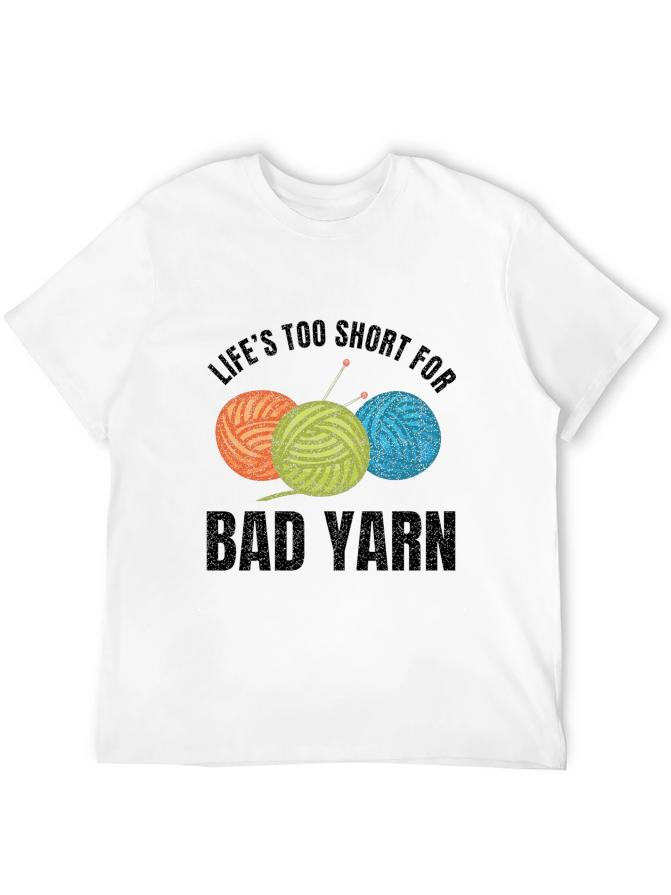 Lifes Too Short For Bad Yarn T-Shirt