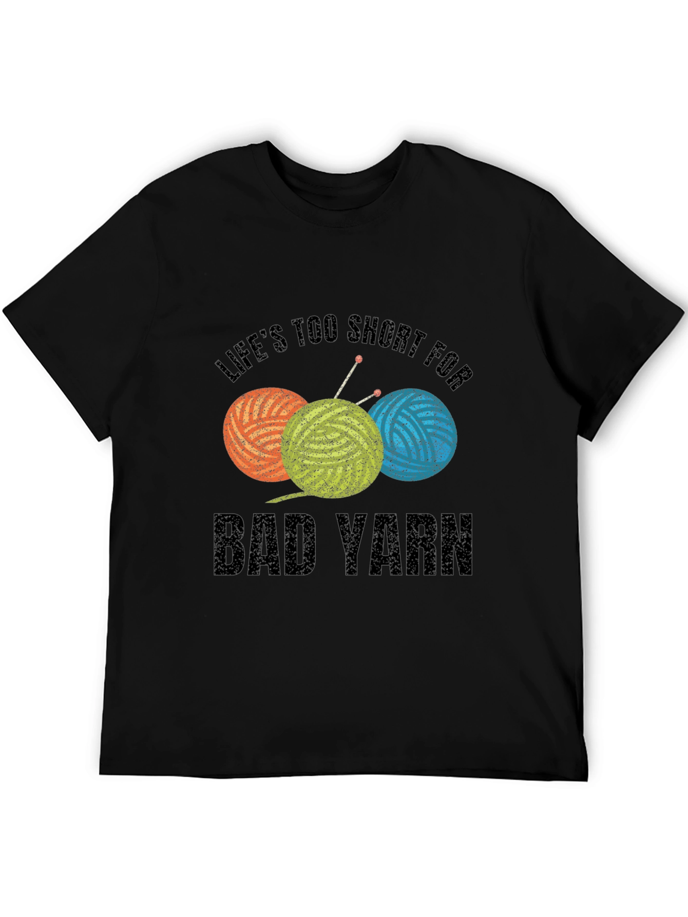 Lifes Too Short For Bad Yarn T-Shirt