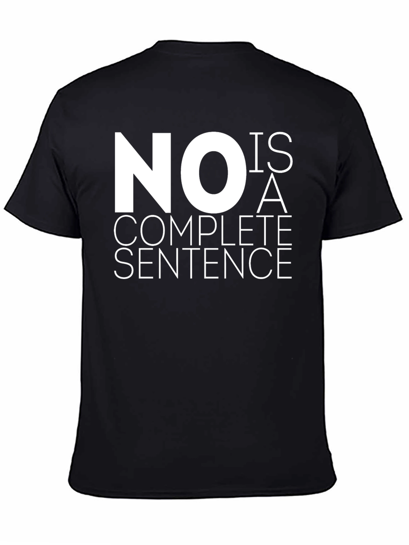 No Is A Complete Sentence Graphic Tee
