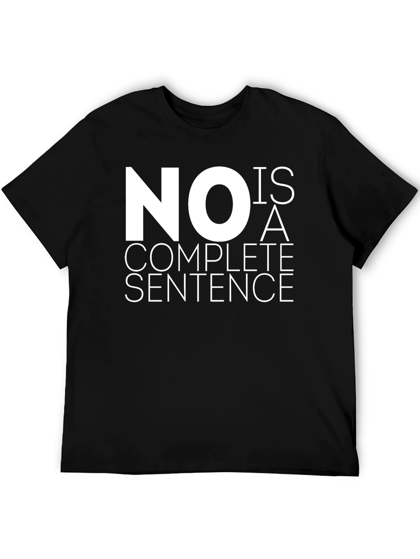 No Is A Complete Sentence Graphic Tee