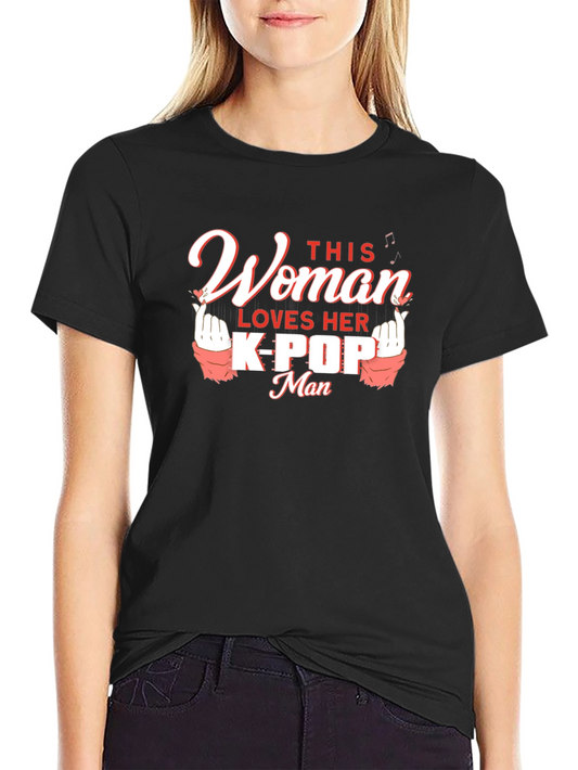 Woman Loves Her K-Pop Man Black T-Shirt