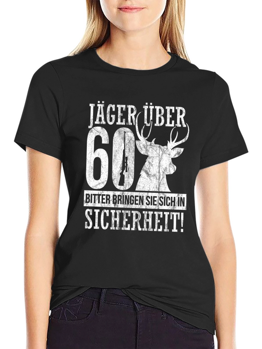 Jäger Über 60 T-Shirt - Hunting Humor Tee