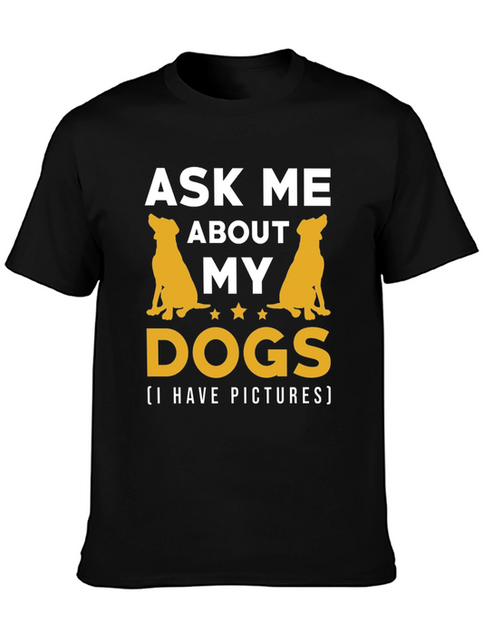 Ask Me About My Dogs T-Shirt