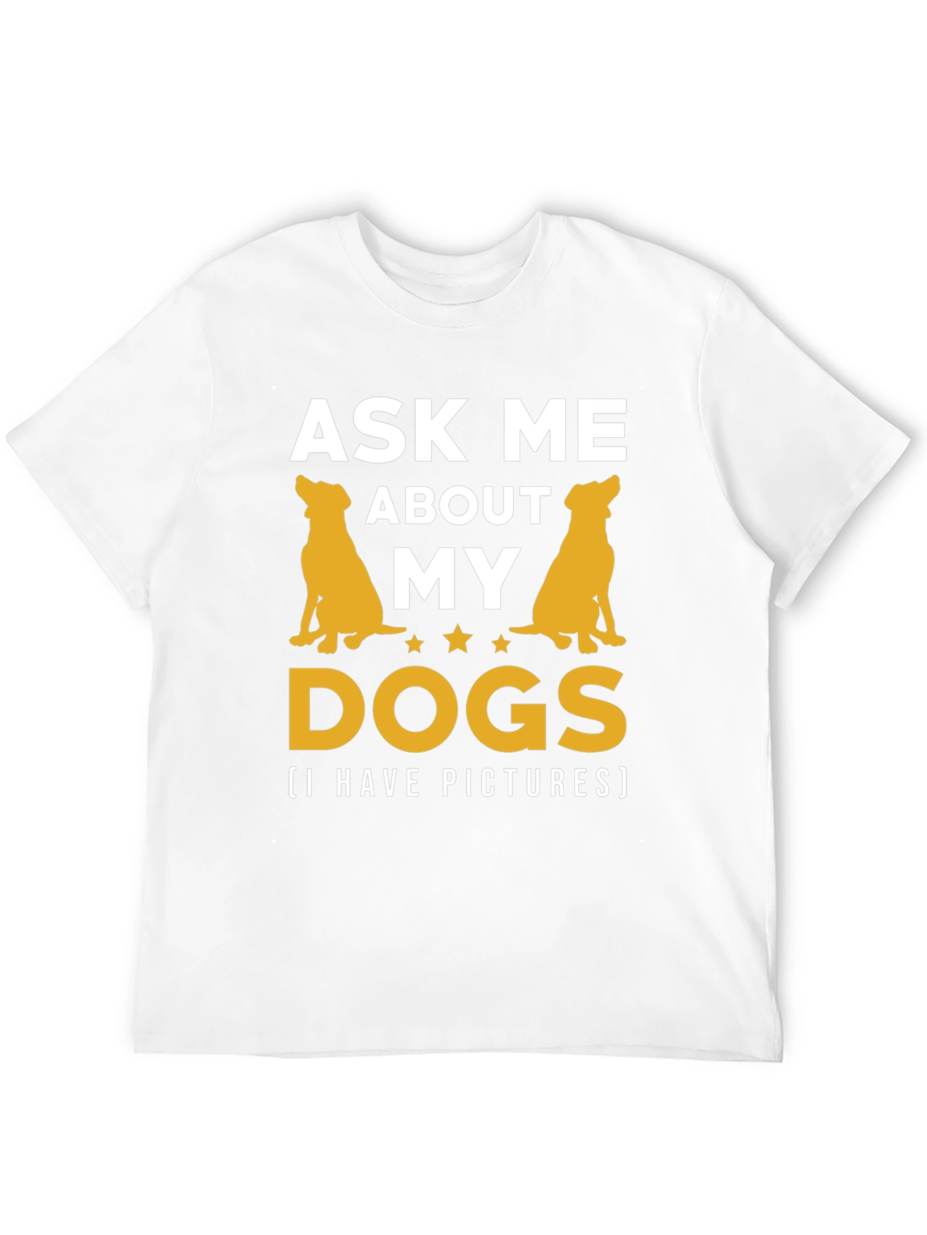 Ask Me About My Dogs T-Shirt