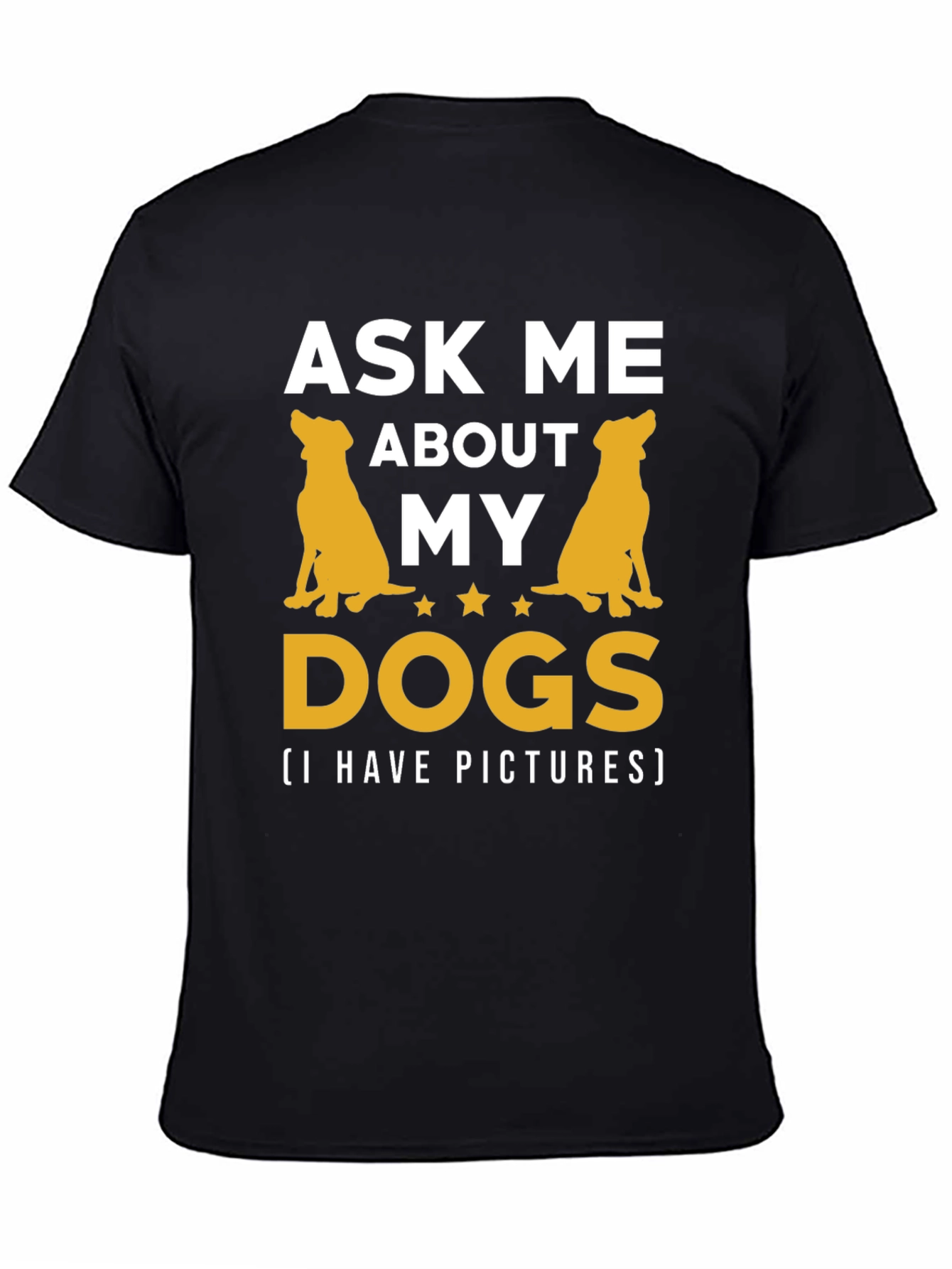 Ask Me About My Dogs T-Shirt