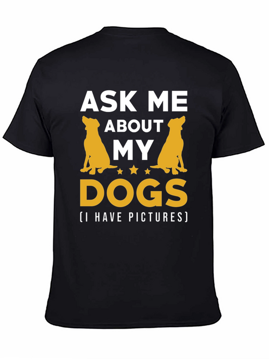 Ask Me About My Dogs T-Shirt