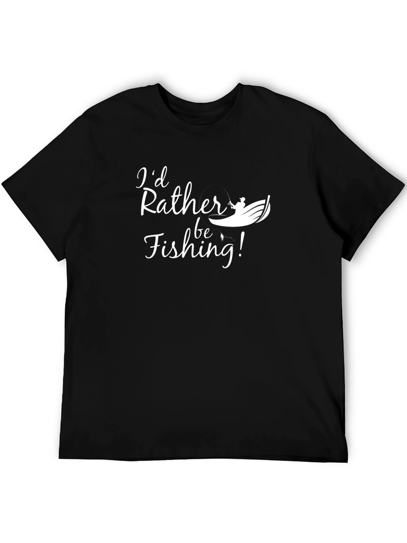 Fishing T-Shirt: Id Rather Be Fishing!