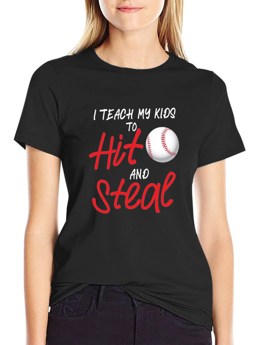 Baseball Dad T-Shirt - Teach My Kids to Hit and Steal