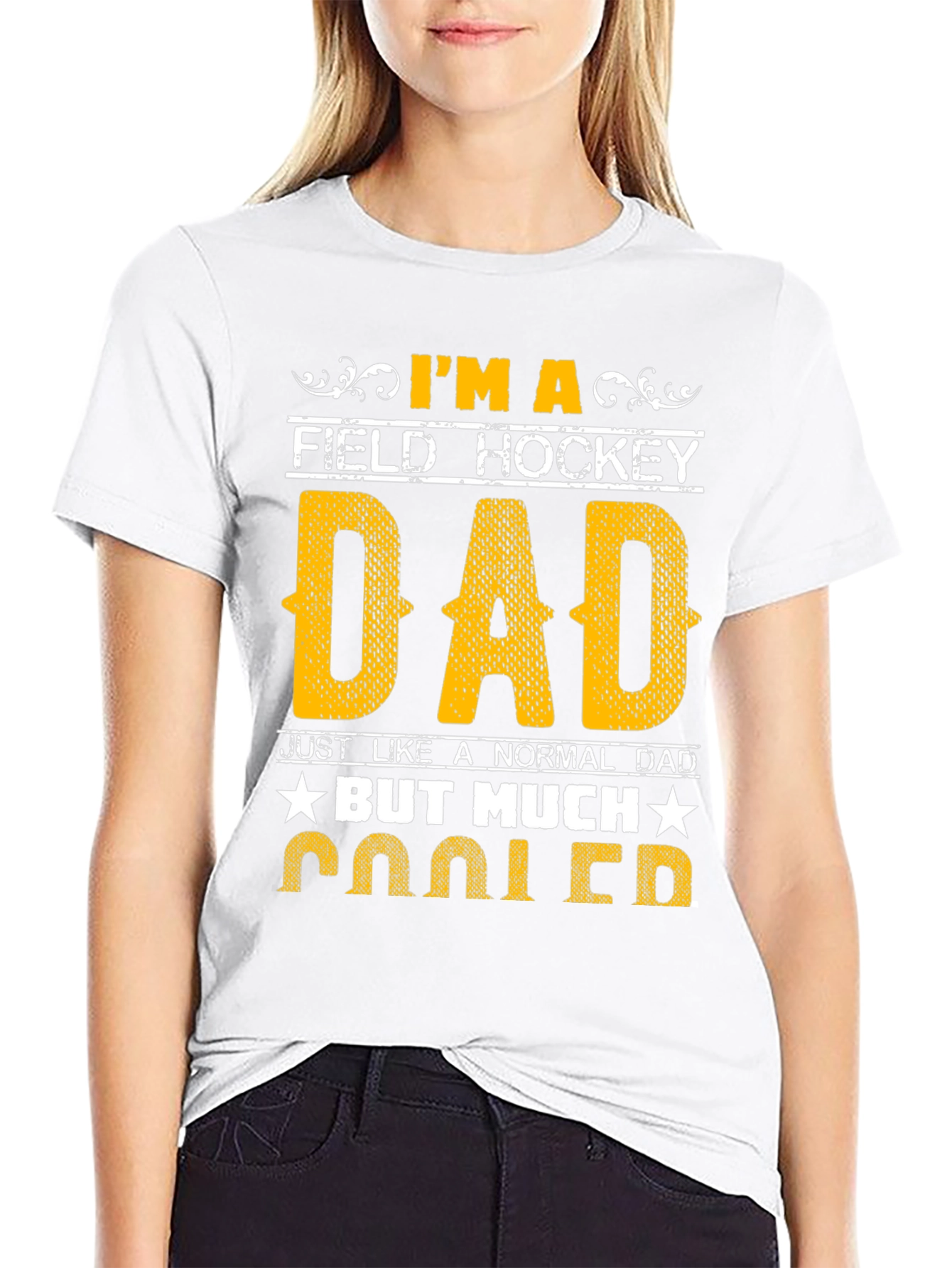 Field Hockey Dad T-Shirt - Much Cooler!