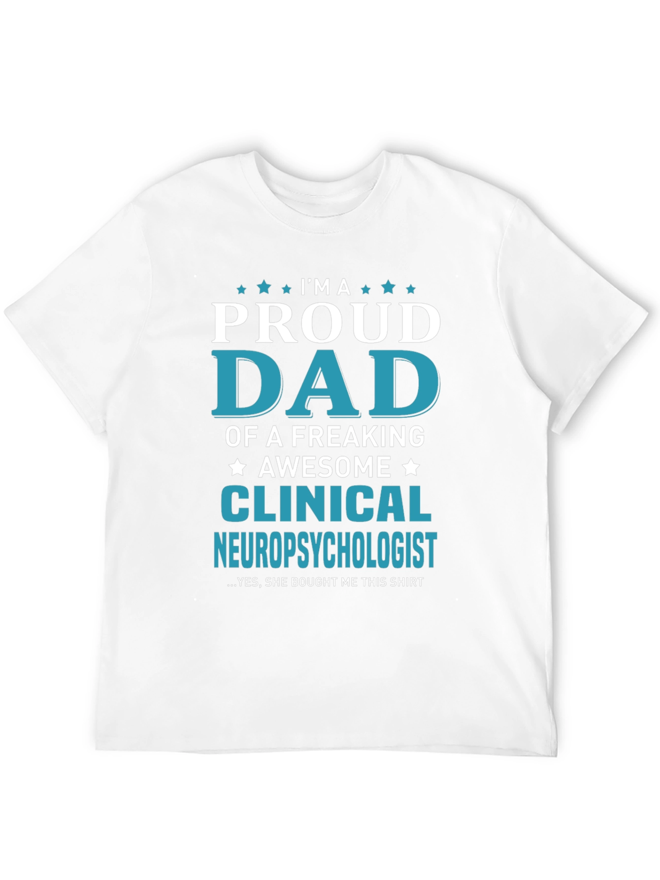 Proud Dad of a Clinical Neuropsychologist T-Shirt