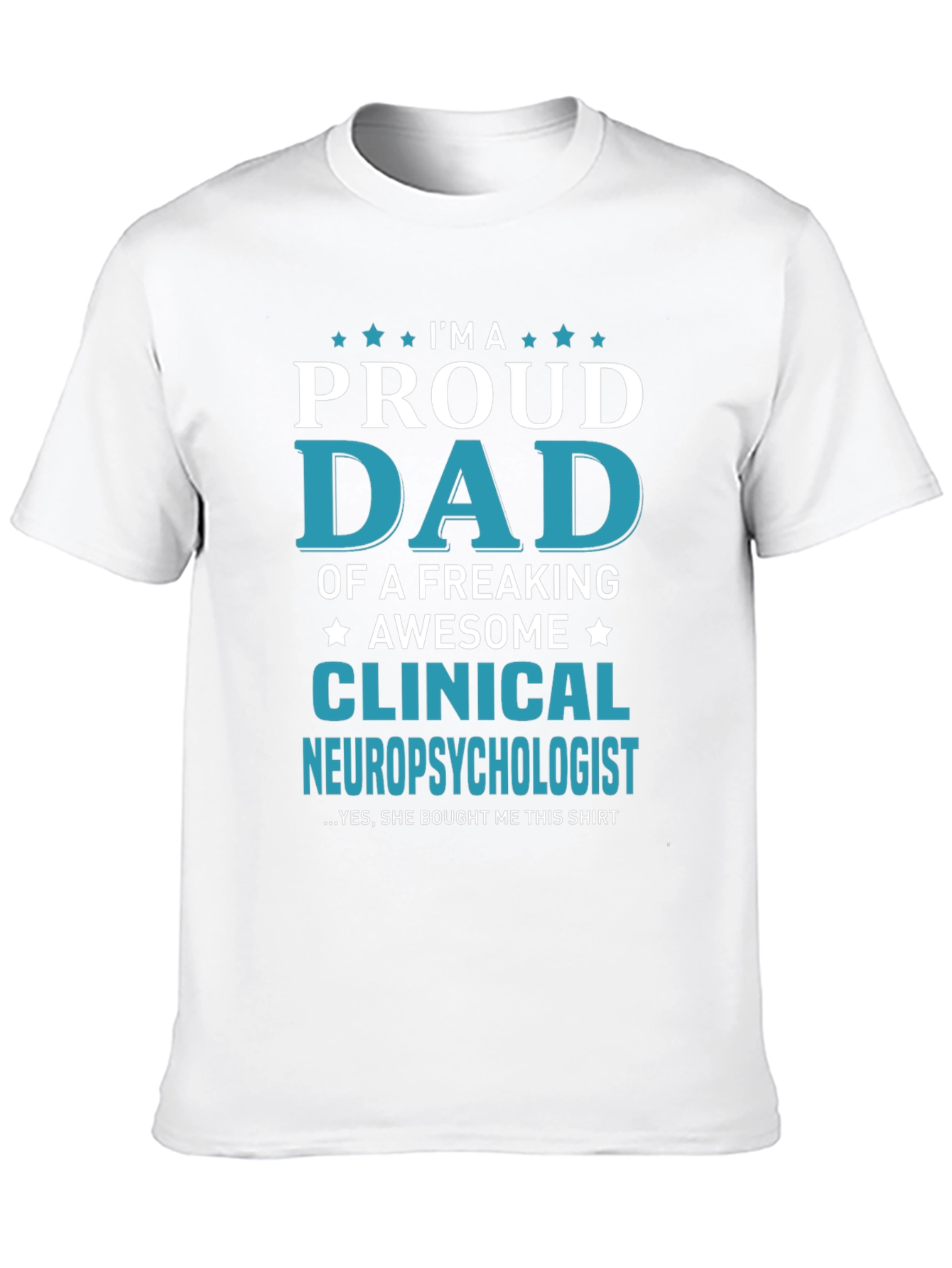 Proud Dad of a Clinical Neuropsychologist T-Shirt
