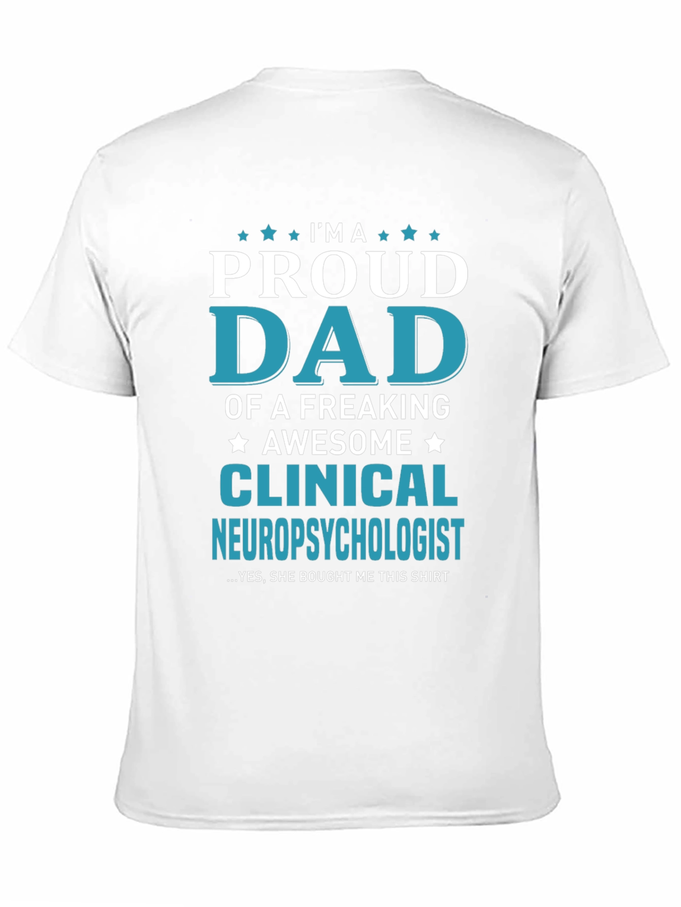 Proud Dad of a Clinical Neuropsychologist T-Shirt