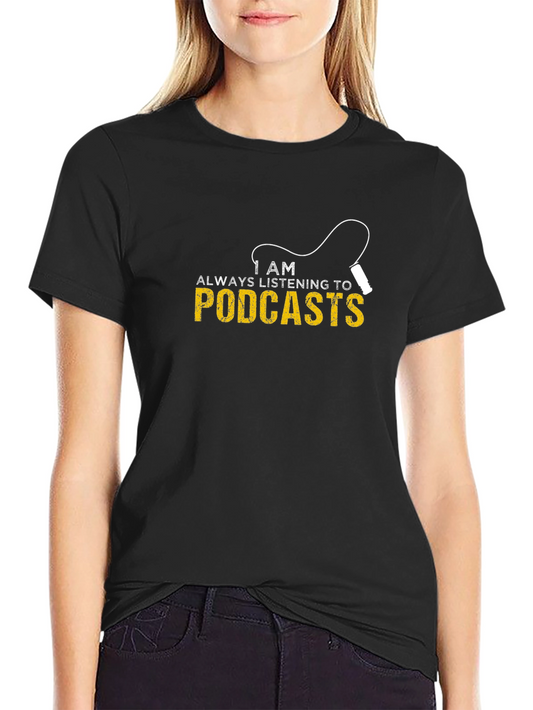 Podcast Lover T-Shirt - Always Listening Graphic Tee