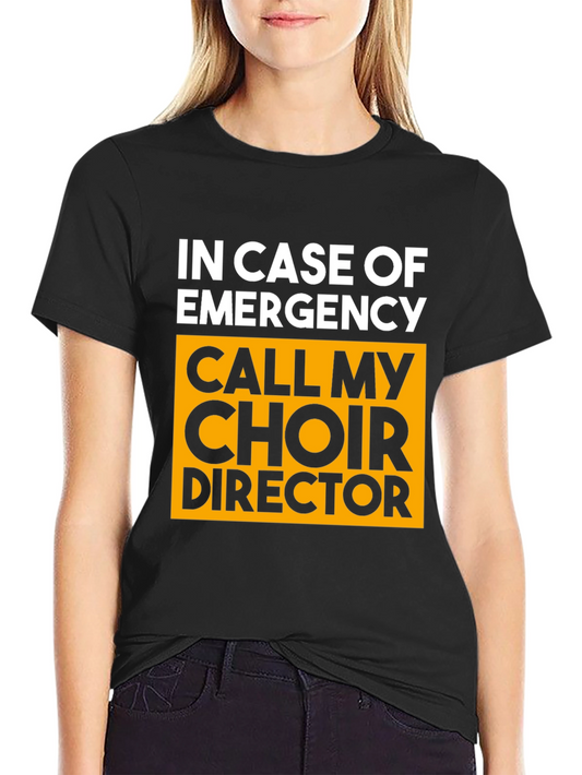 Choir Director Emergency T-Shirt