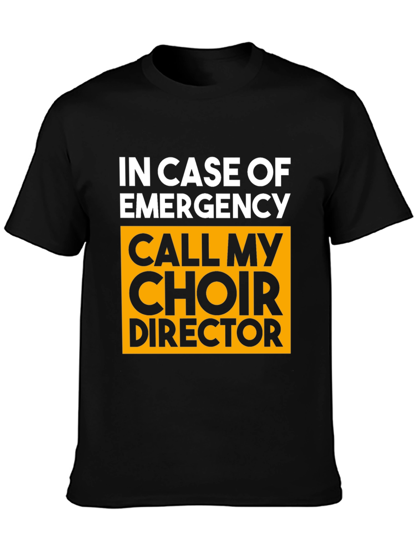 Choir Director Emergency T-Shirt