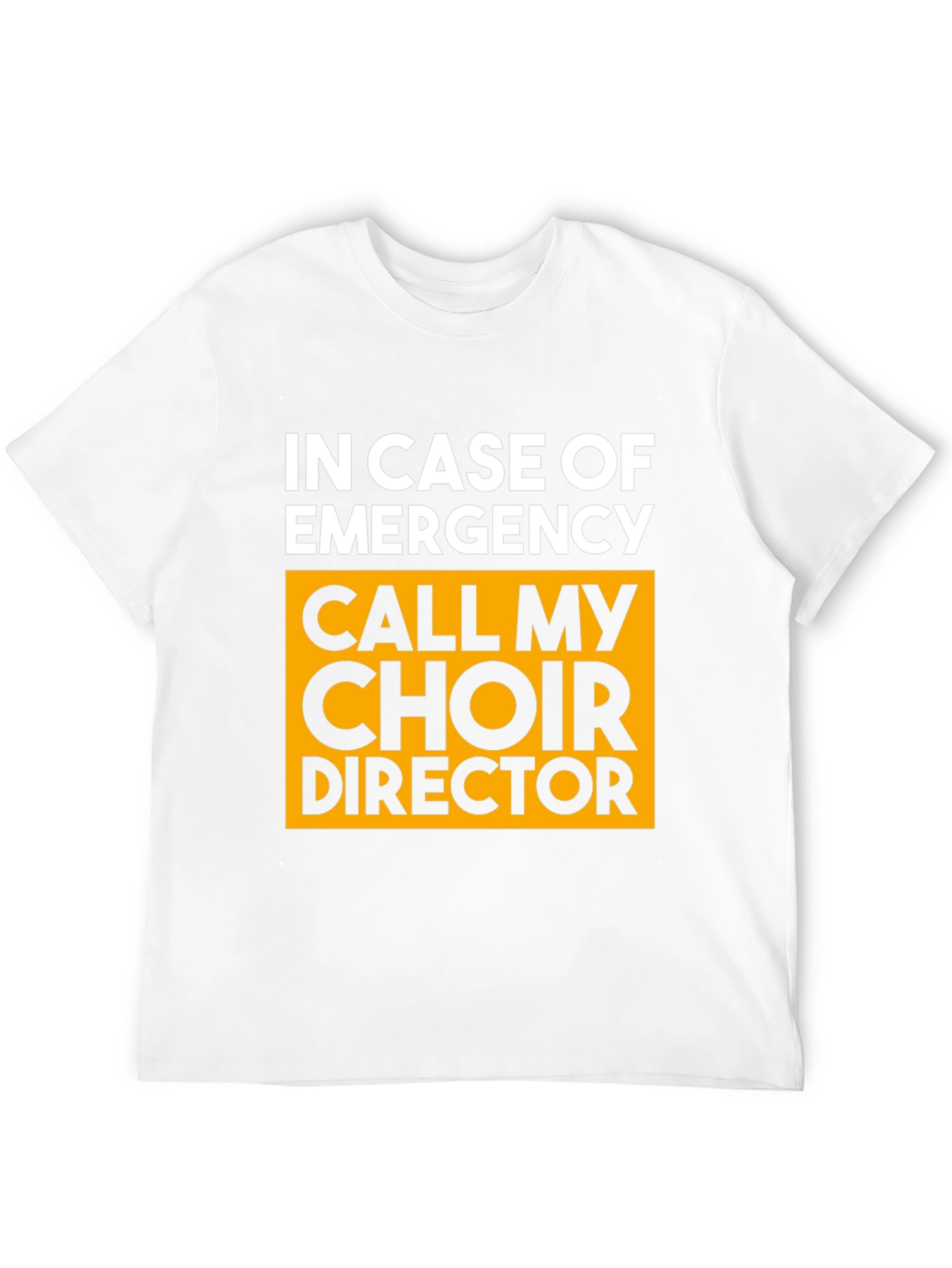 Choir Director Emergency T-Shirt