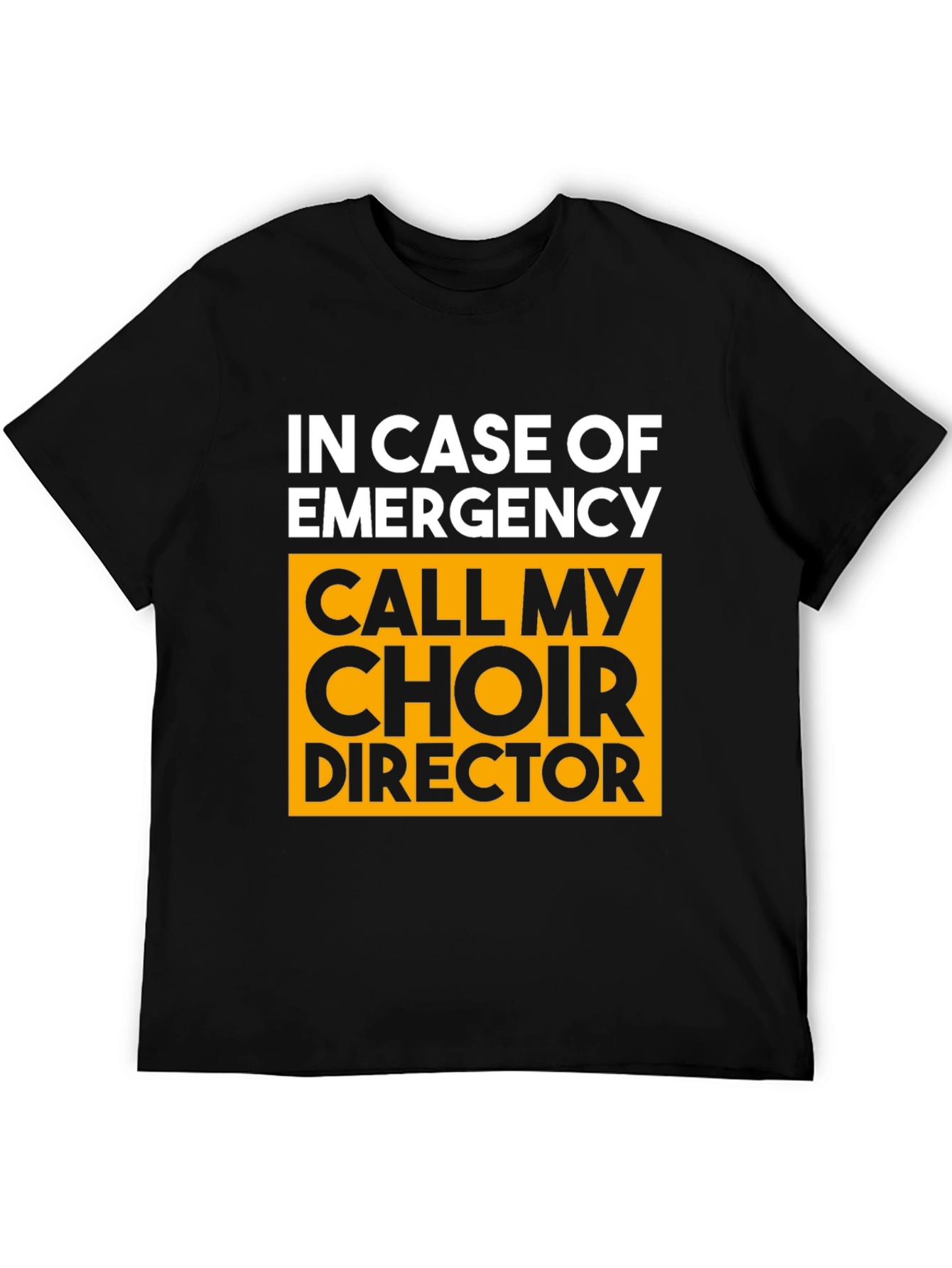 Choir Director Emergency T-Shirt