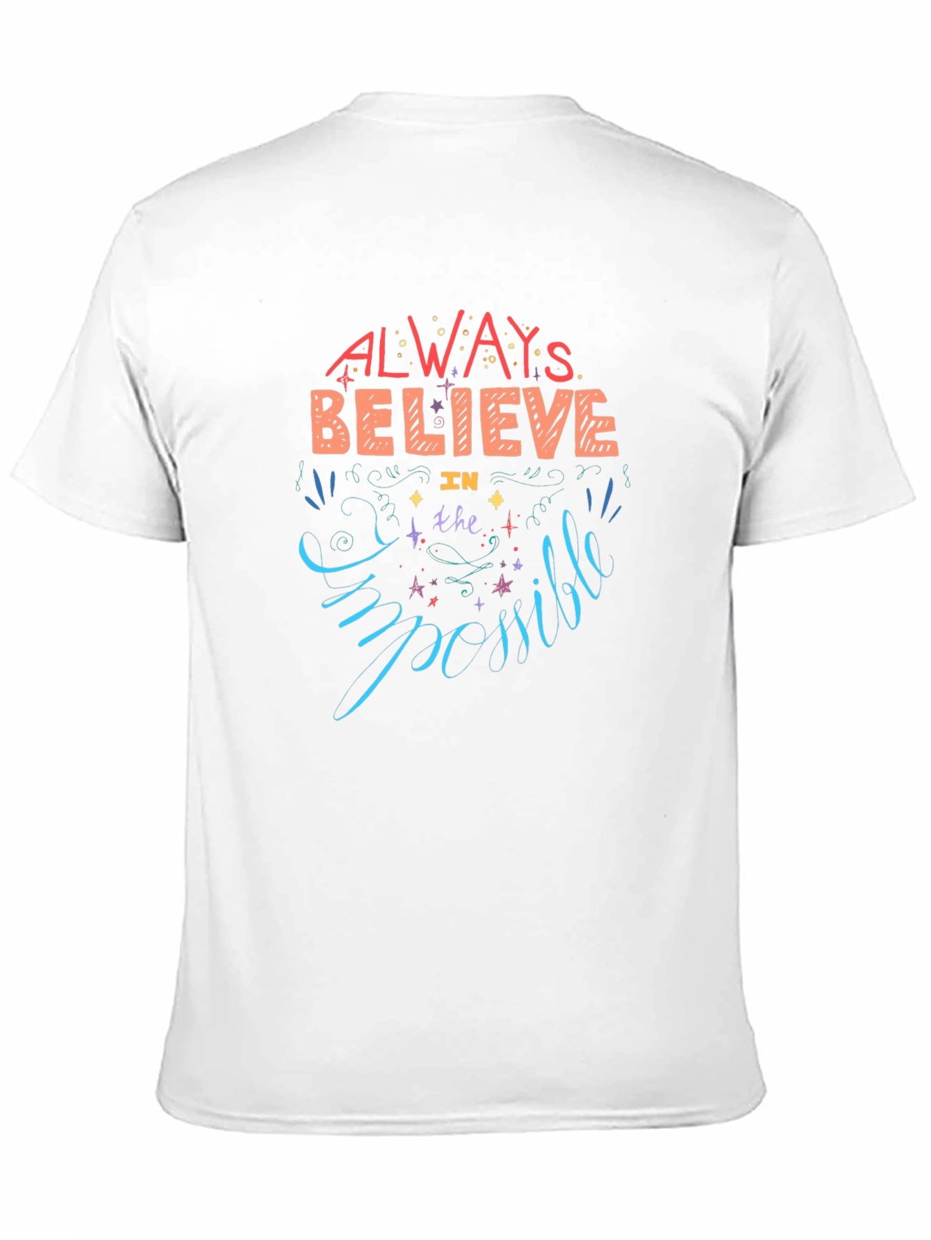 Always Believe T-Shirt - Motivational Design