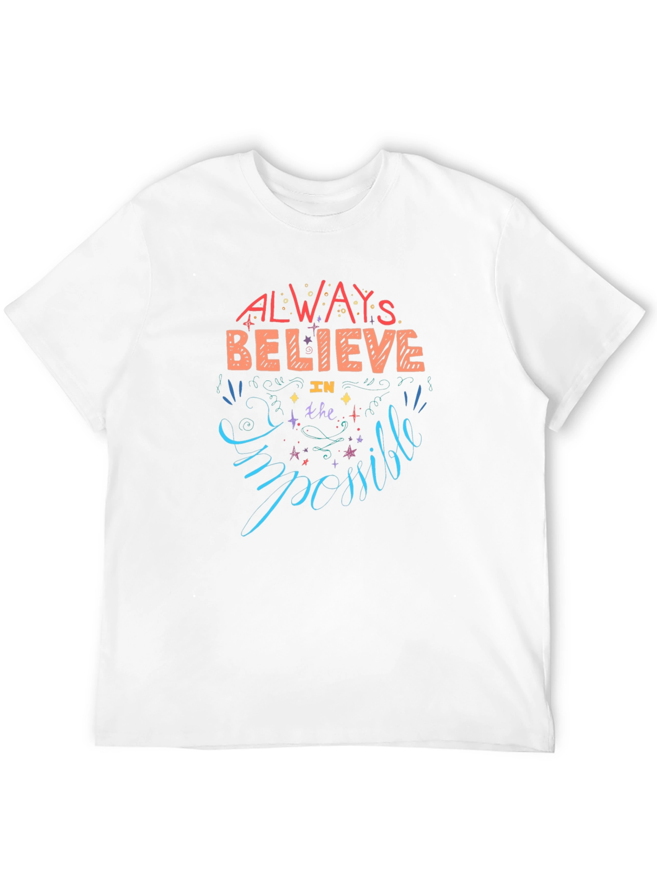 Always Believe T-Shirt - Motivational Design