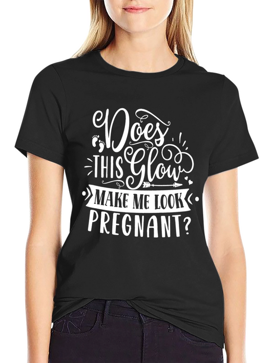 Funny Pregnancy T-Shirt: Does This Glow Make Me Look Pregnant?