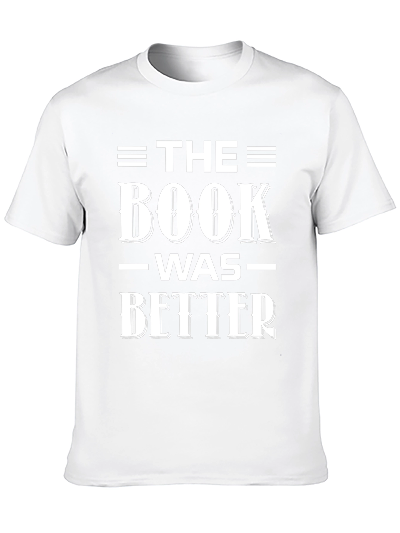The Book Was Better T-Shirt - Book Lover Tee