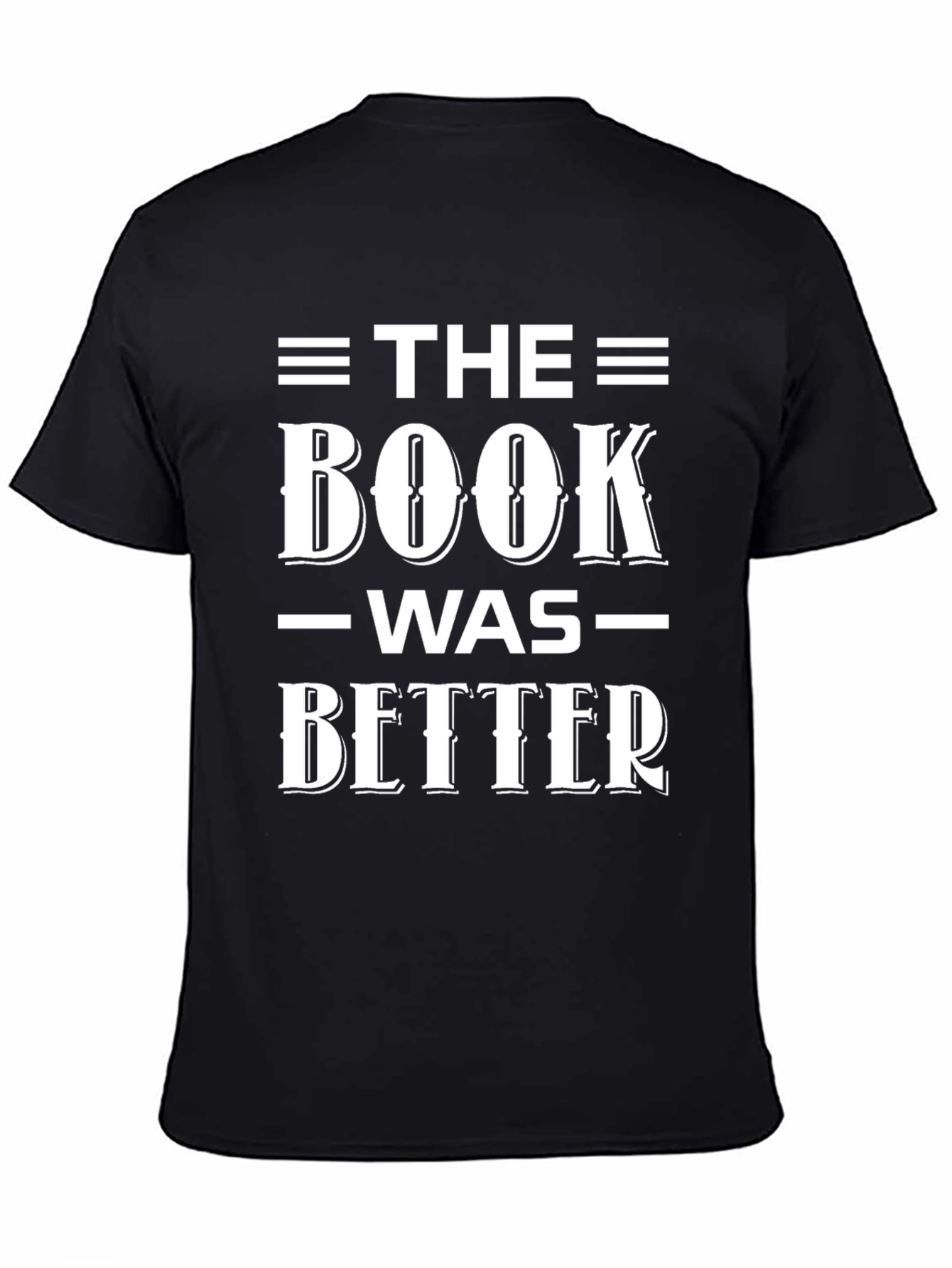The Book Was Better T-Shirt - Book Lover Tee