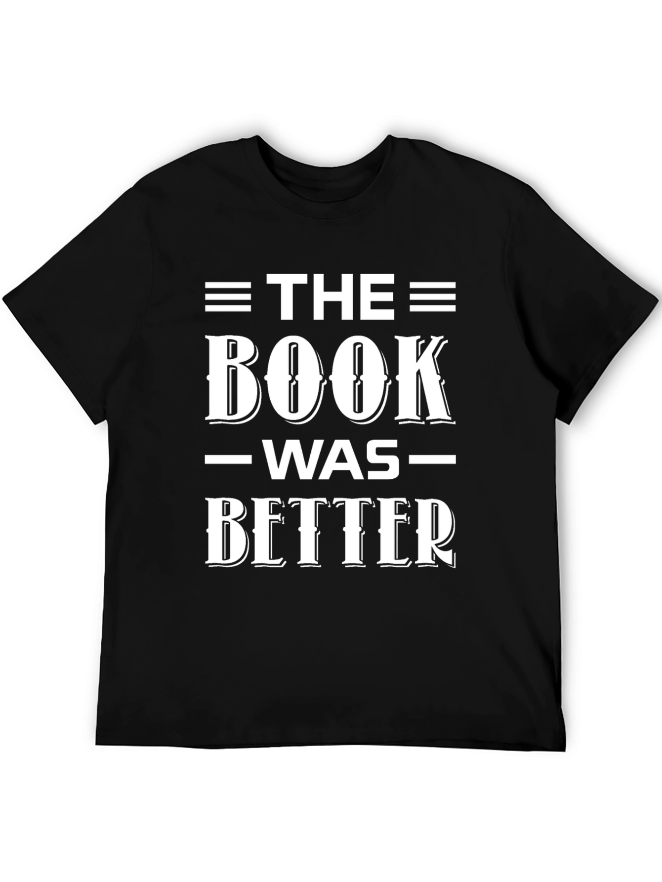 The Book Was Better T-Shirt - Book Lover Tee