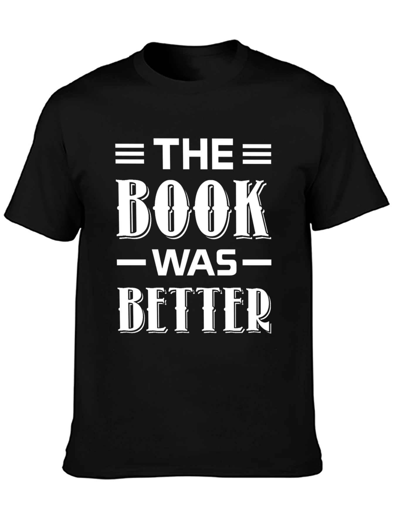 The Book Was Better T-Shirt - Book Lover Tee