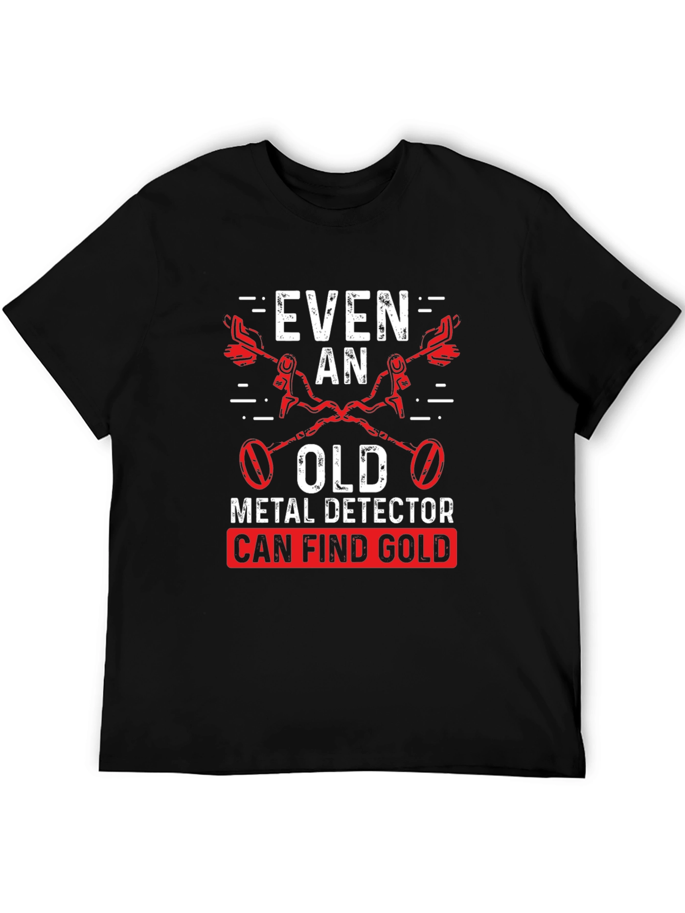 Funny Metal Detecting T-Shirt for Gold Hunters